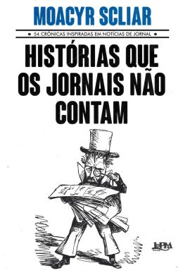 HISTÓRIAS QUE OS JORNAIS NÃO CONTAM