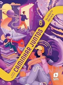 CAMINHAR JUNTOS 6°ANO - 3ª EDIÇÃO 2025