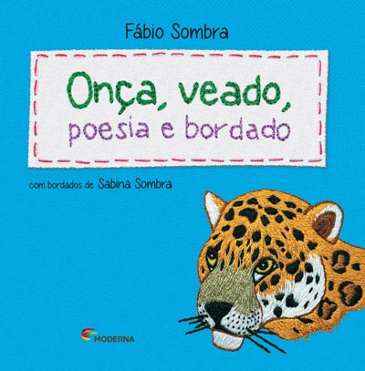 ONÇA, VEADO, POESIA E BORDADO